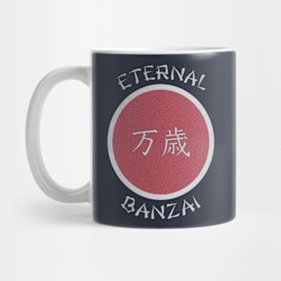 Eternal Banzai Mug